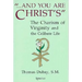 And You Are Christ's: The Charism of Virginity and the Celibate Life