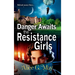 Danger Awaits the Resistance Girls