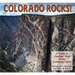 Colorado Rocks!: A Guide to Geologic Sites in the Centennial State