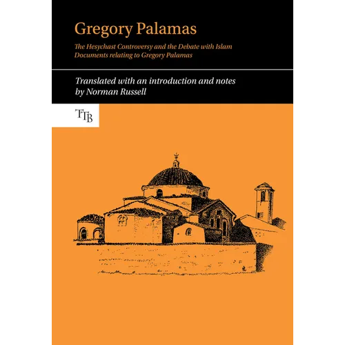 Gregory Palamas: The Hesychast Controversy and the Debate with Islam