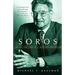 Soros: The Life and Times of a Messianic Billionaire