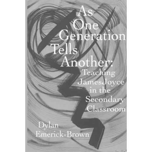 As One Generation Tells Another: Teaching James Joyce in a Secondary Classroom