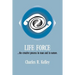 Life Force... the Creative Process in Man and in Nature