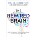The Rewired Brain: Free Yourself of Negative Behaviors and Release Your Best Self
