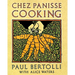 Chez Panisse Cooking: A Cookbook