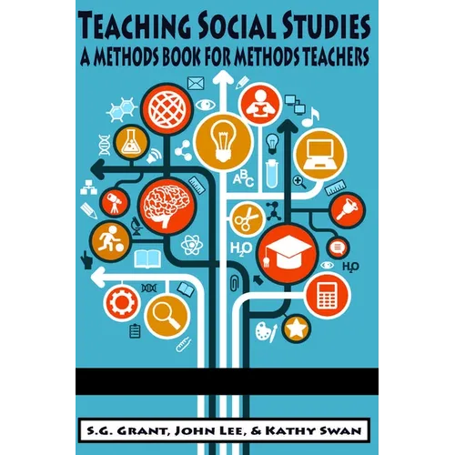 Teaching Social Studies: A Methods Book for Methods Teachers