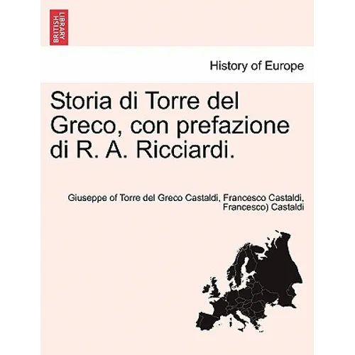 Storia Di Torre del Greco, Con Prefazione Di R. A. Ricciardi.