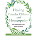 Healing Complex Children with Homeopathy