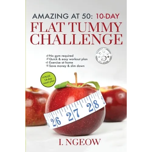 Amazing at 50: 10-Day Flat Tummy Challenge: Quick and Easy workout plan PLUS 14-day meal plan