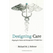 Designing Health Care: Using Operations Management to Improve Performance and Delivery