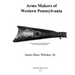 Arms Makers of Western Pennsylvania