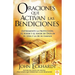Oraciones Que Activan Las Bendiciones: Experimente La Protección, El Poder Y El Favor de Dios En Su Vida Y La de Su Familia