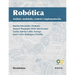 Robótica: Análisis, modelado, control e implementación