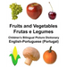 English-Portuguese (Portugal) Fruits and Vegetables/Frutas e Legumes Children's Bilingual Picture Dictionary