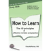 How to Learn: The 10 principles of effective revision & practice