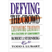 Defying the Crowd: Simple Solutions to the Most Common Relationship Problems