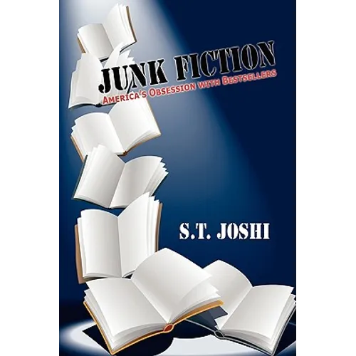 Junk Fiction: America's Obsession with Bestsellers