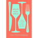 Which Wine When: What to Drink with the Food You Love