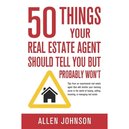 50 Things Your Real Estate Agent Should Tell You But Probably Won't