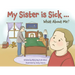 My Sister is Sick, What About Me?