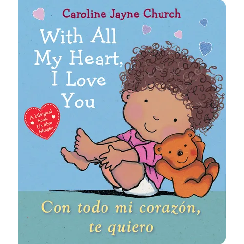 With All My Heart, I Love You / Con Todo Mi Corazón, Te Quiero (Scholastic Bilingual)