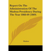 Report On The Administration Of The Madras Presidency During The Year 1868-69 (1869)