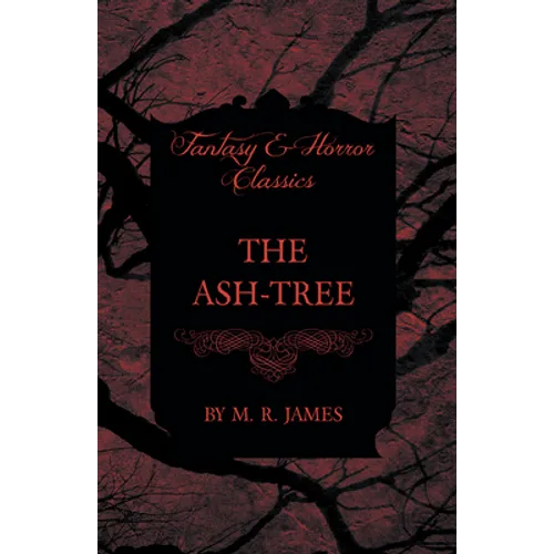 The Ash-Tree (Fantasy and Horror Classics)
