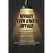 Nobody Ever Asked Before