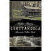 Hidden History of Chattanooga