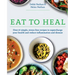 Eat to Heal: Over 65 simple, stress-free recipes to supercharge your health and reduce inflammation and disease