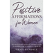 Positive Affirmations For Women: 250 Motivating Quotes & Affirmations to Inspire your Wonderful Growth.