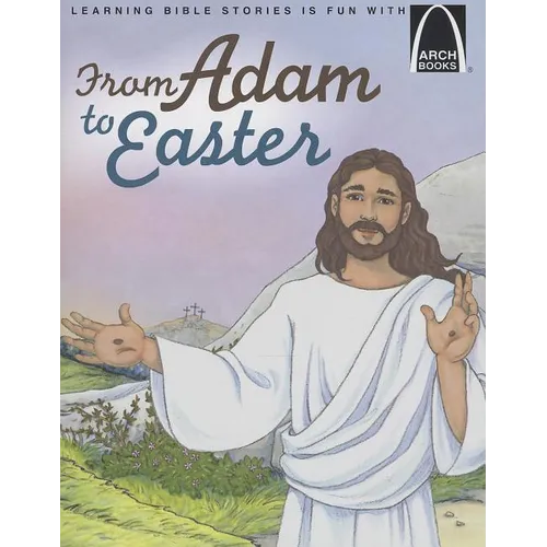 From Adam to Easter - Arch Books