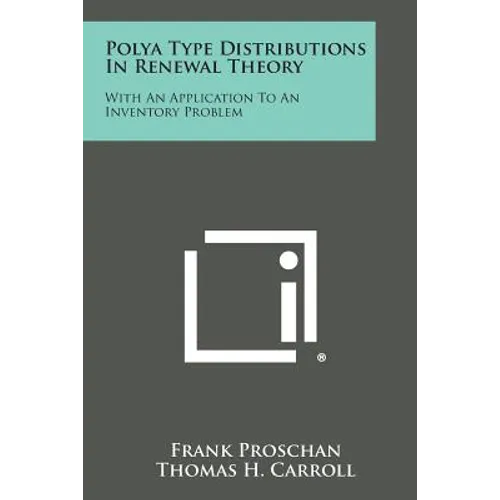 Polya Type Distributions in Renewal Theory: With an Application to an Inventory Problem