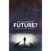 Do You Know the Future? God's Plan from Present to Eternal State