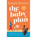 The Baby Plan: An uplifting feel-good romantic comedy about learning to love and laugh when everything falls apart