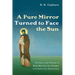 A Pure Mirror Turned to Face the Sun: The Story and Wisdom of Saint Macrina the Younger with Reflection Meditations