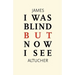 I Was Blind But Now I See: Time to Be Happy