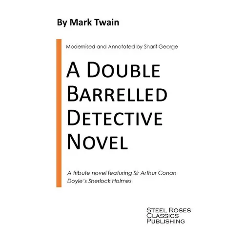 A Double Barrelled Detective Novel: A Sherlock Holmes Mystery by Mark Twain