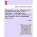 Observations on the Expediency of Establishing Hospitals for the Admission ... of In-Patients, in Manufacturing Districts, Addressed to the Governors