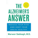 The Alzheimer's Answer: Reduce Your Risk and Keep Your Brain Healthy