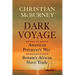 Dark Voyage: An American Privateer's War on Britain's African Slave Trade
