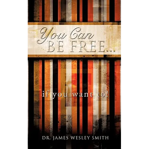 YOU CAN BE FREE...if you want to!