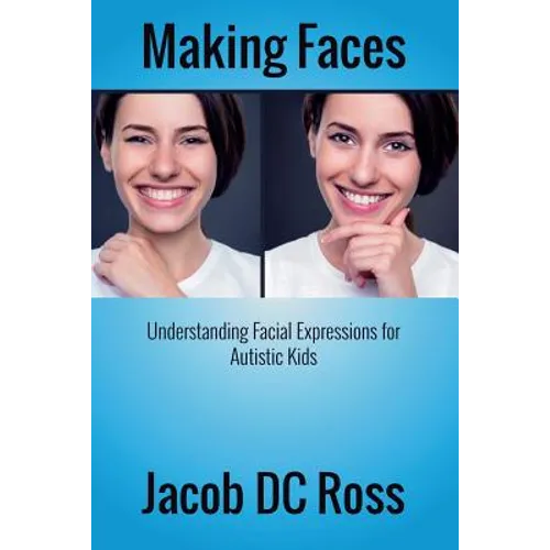 Making Faces: Understanding Facial Expressions for Autistic Kids
