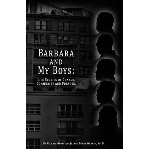 Barbara and My Boys: Life Stories of Change, Community and Purpose.