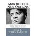 Mob Rule in New Orleans: Robert Charles and his fight to death, the story of his life, burning human beings alive, other lynching statistics