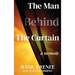 The Man Behind the Curtain: A Memoir