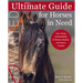 The Ultimate Guide for Horses in Need: Care, Training, and Rehabilitation for Rescues, Adoptions, and Horses in Transition