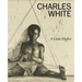 Charles White: A Little Higher