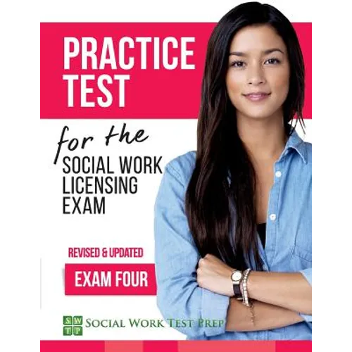 Practice Test for the Social Work Licensing Exam: Exam Four (Revised & Updated)