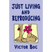 Just Living and Reproducing